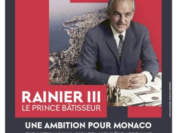 Exposition Rainier III, le Prince Bâtisseur – Une ambition pour Monaco