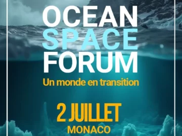 Monaco accueillera la 3ème édition de l&rsquo;Ocean Space Forum le 2 juillet 2026